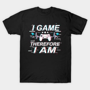 I Game Therefore I Am T-Shirt